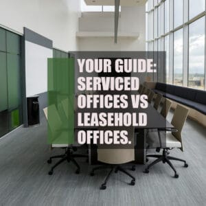 Leasehold vs. Serviced Offices: Finding the Perfect Workspace for Your Business.